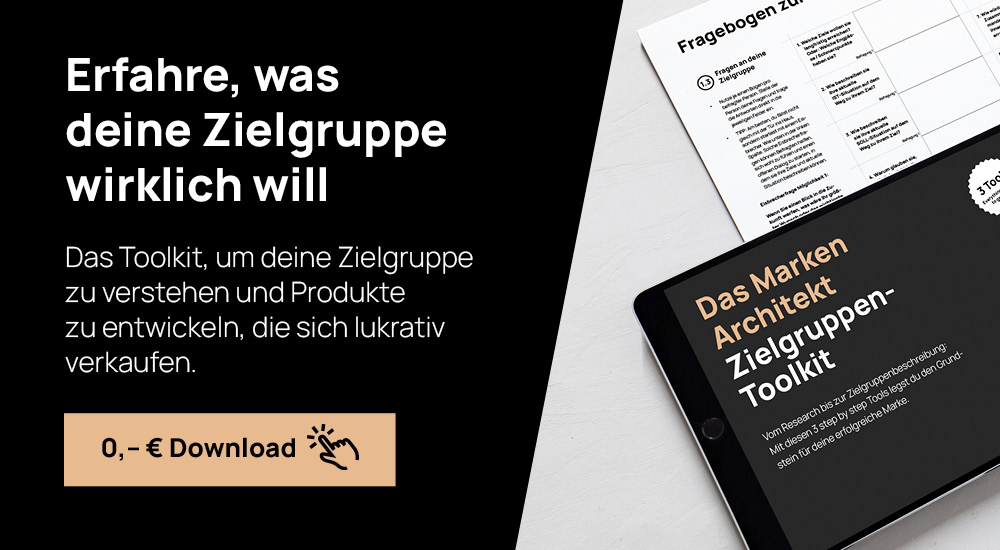 Erfahre was deine Zielgruppe wirklich will. Das Toolkit, um deien Zielgruppe zu verstehen und Produkte zu entwickeln, die sich lukrativ verkaufen. Klicken für 0,– € Download