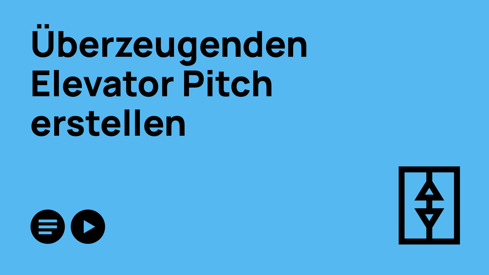 Text: Elevator Pitch erstellen Icon Fahrstuhl Tür. Ein Video und ein Artikel icon.